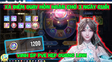 Đấu La Đại Lục-Hồn Sư Đối Quyết : Xả Điểm Quay Hồn Hoàn Chó 3 Ngày Cuối, VINH SP PVE Kẹp Quang Linh