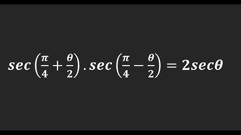 Prove that: sec(Pi/4 + A/2).sec(Pi/4 - A/2) = 2secA