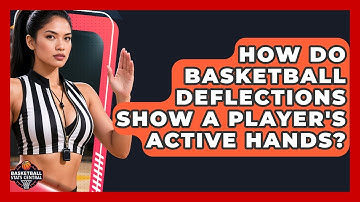 How Do Basketball Deflections Show A Player