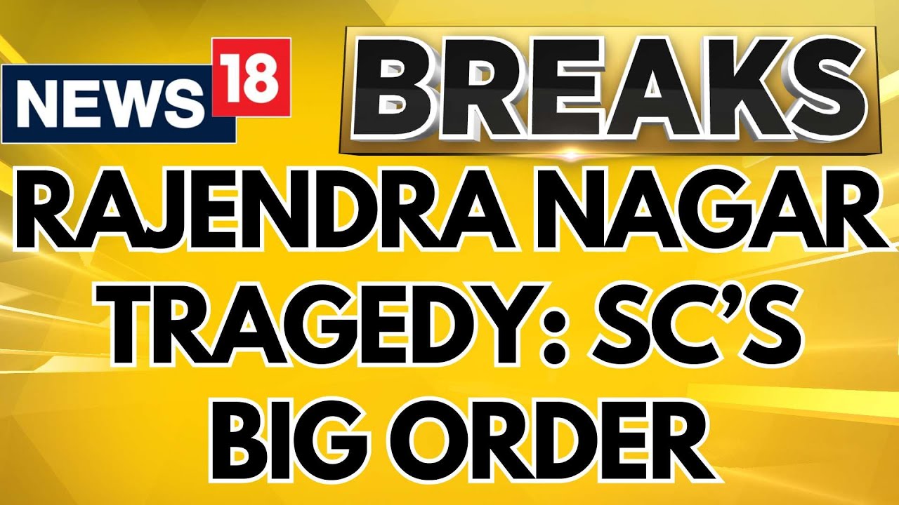 Rajinder Nagar News | Supreme Court Takes Suo Motu Cognizance Of Deaths ...