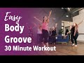 Easy body groove dance workout 30 minute workout