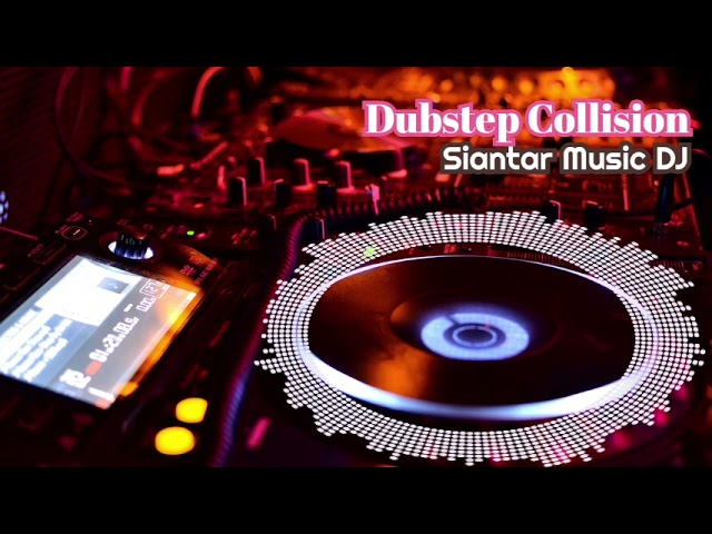 Siantar Music Dj | Track #11 | Dubstep Collision | Bass Boosted  @siantarmusicdj ​ class=