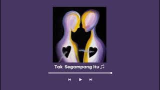 Download lagu Tak Segampang Itu - Audio ♫