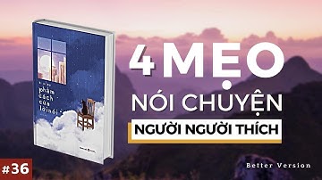 4 Mẹo nói chuyện để ai cũng yêu quý l Sách Phẩm cách của lời nói l Better Version