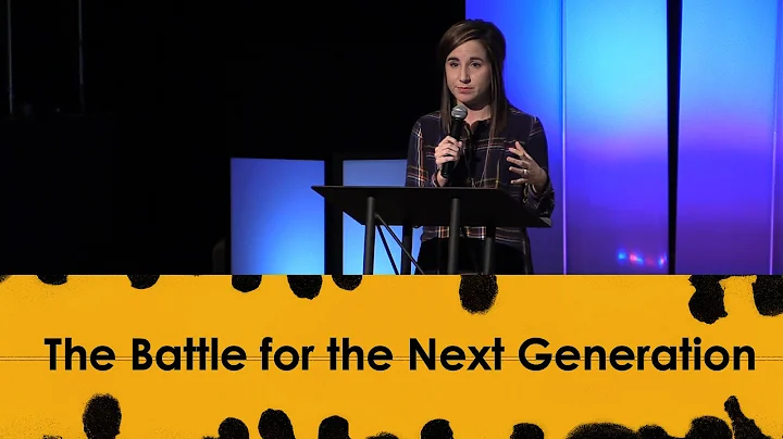 "The Battle For The Next Generation" - Megan Foote