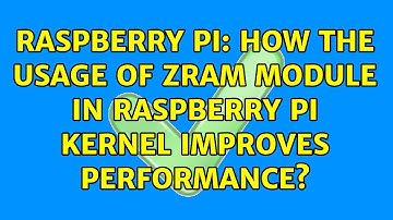 Raspberry Pi: How the usage of ZRam module in Raspberry Pi Kernel improves performance?