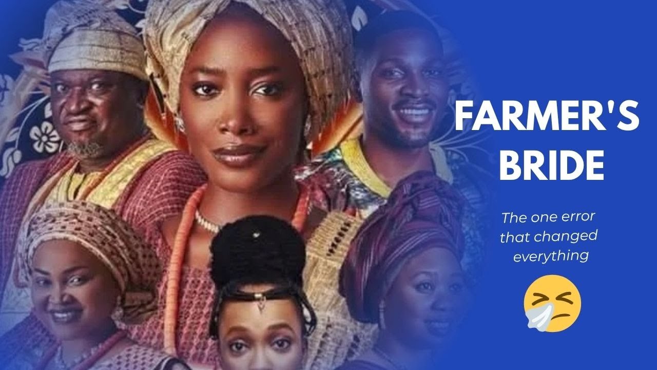Farmer’s Bride Latest Full Movie Review & Lessons | Tobi Bakre, Mercy Aigbe, Femi Branch (one error)