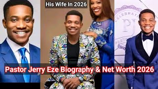 Pastor Jerry Eze Biography, Net Worth, Age, Wife, Children's Church And Early Life  Profile