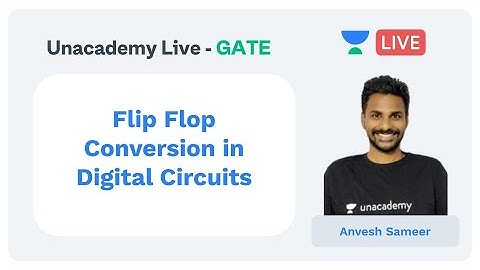 Flip Flop conversion in Digital circuits | Unacademy Live - GATE | EE | Anvesh Sameer