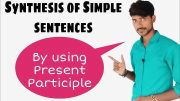 Synthesis of simple sentences by using present Participle
