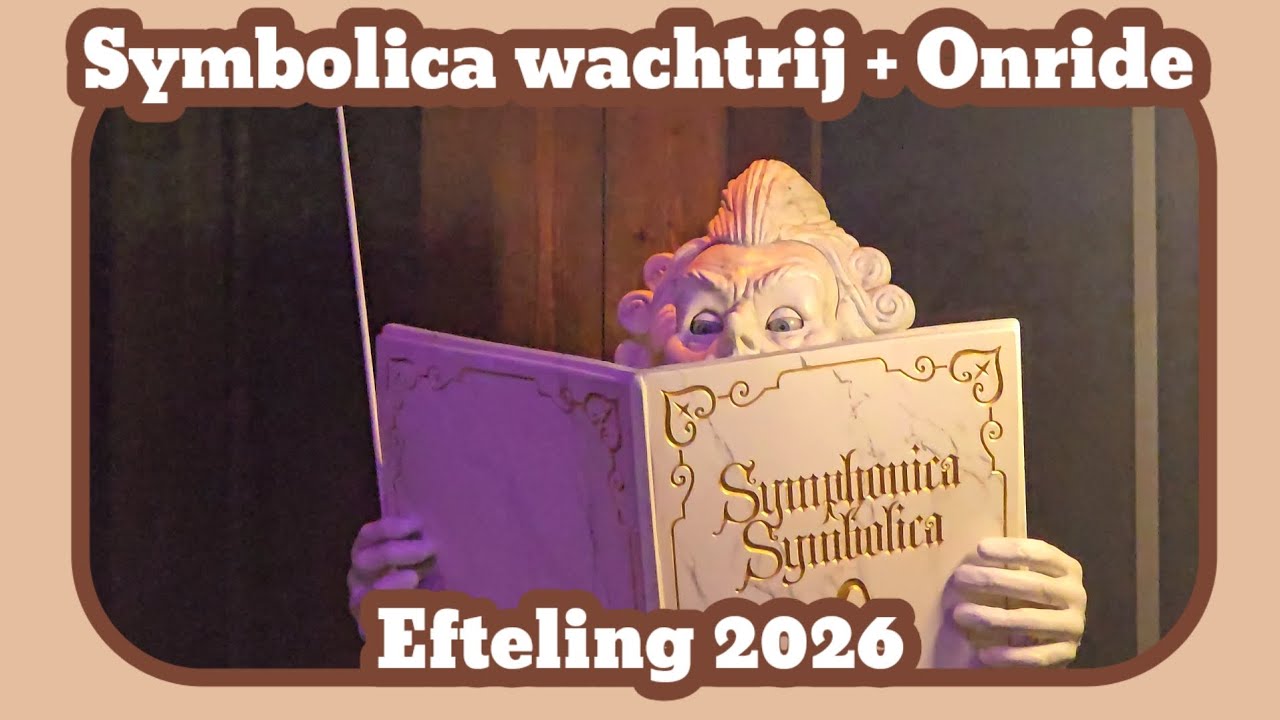 Symbolica wachtrij +onride [Efteling 2026]