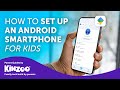Set Up an Android Phone for Kids: A Step-by-Step Guide for Parents