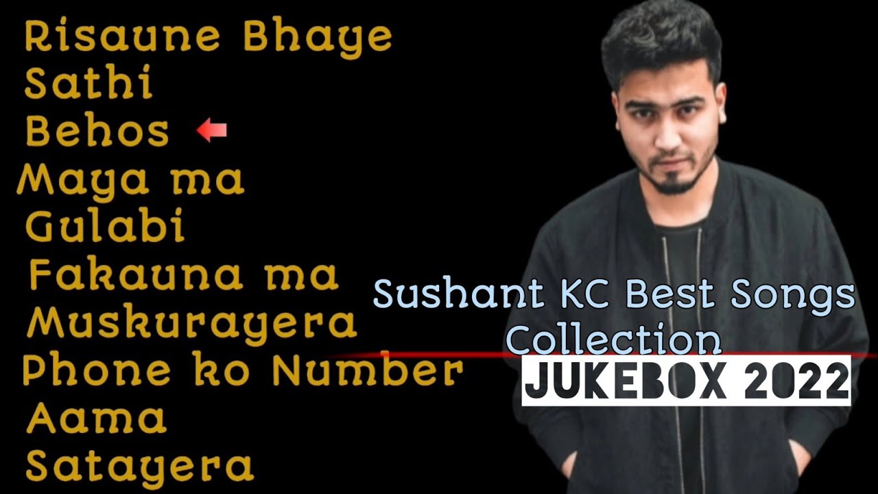 Sushant KC Songs Collection 2022  Jukebox  SathiBehosRisaune Bhaye  songscollection  sushantkc