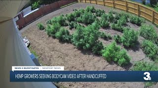 Hemp growers seeking body cam video after being handcuffed