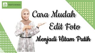Cara Mudah Edit Foto Menjadi Hitam Putih Secara Online