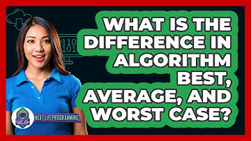 What Is The Difference In Algorithm Best, Average, And Worst Case? - Next LVL Programming