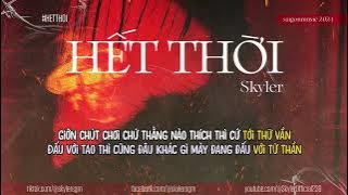 HẾT THỜI |  AUDIO | SKYLER