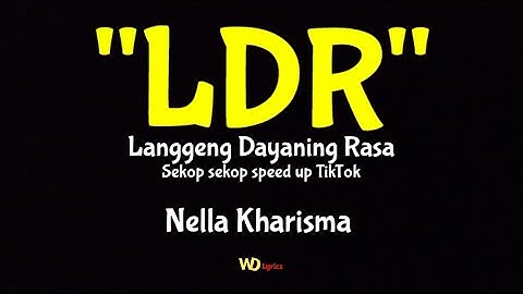 LDR (Langgeng Dayaning Rasa) - NELLA KHARISMA | Sekop sekop Speed Up Tiktok Version #lagu #liriklagu