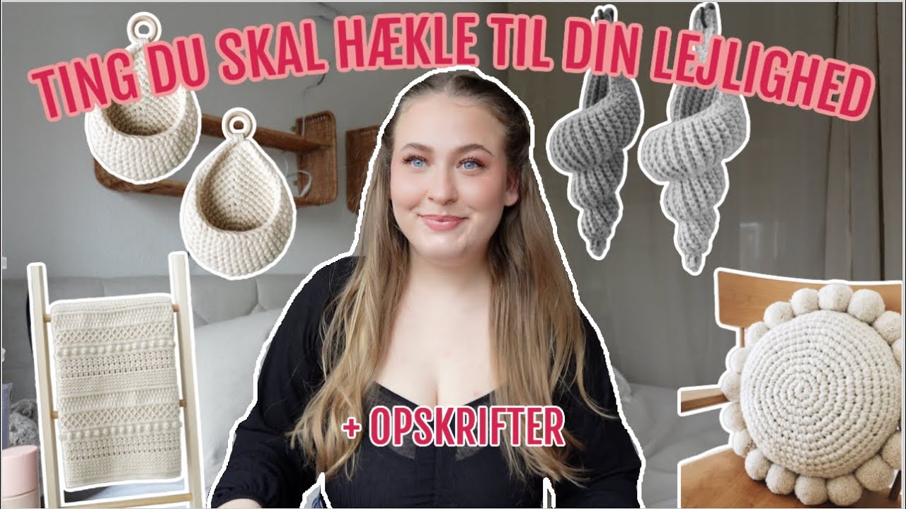 TING DU SKAL HÆKLE TIL DIN LEJLIGHED + opskrifter