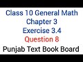 General Math Class 10 Chapter 3 Exercise 3.4 Question 8 Punjab Text Book Board