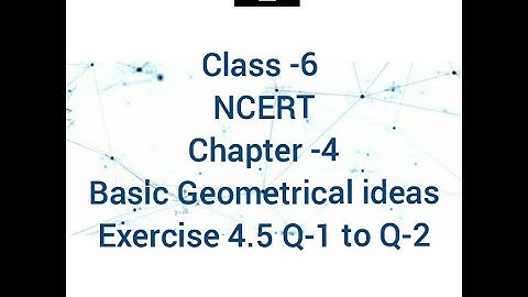Class-6 | Chapter-4 | Basic Geometrical Ideas | Exercise 4.5 Q-1 and Q-2 | Lecture-6