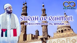 Merdunya Surat Ar Rahman Irama Jiharkah - Murottal Syekh Mahmud Al Banna Al Misry