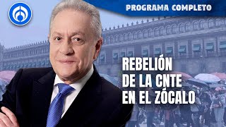 CNTE mantiene las protestas en Palacio Nacional | PROGRAMA COMPLETO | 15/05/24