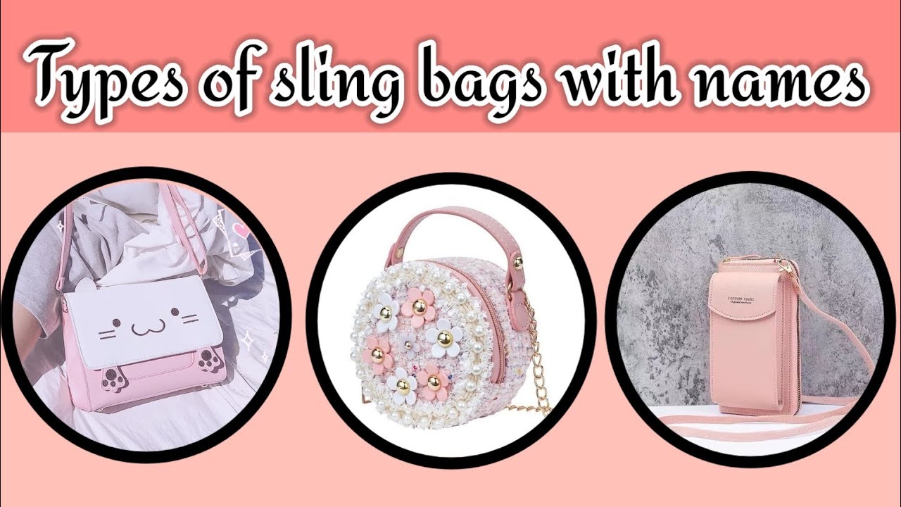 Types of sling bag with name, Sling bag for girl and women, Sling bag  name