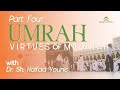 Umrah 2023 - Step Four: Virtues of Madinah