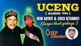 Uceng - Neni Hayati & Cucu Setiawati ||| Kliningan Wayang Golek Giriharja 3