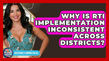 Why Is RTI Implementation Inconsistent Across Districts? - Accessible Learning For All
