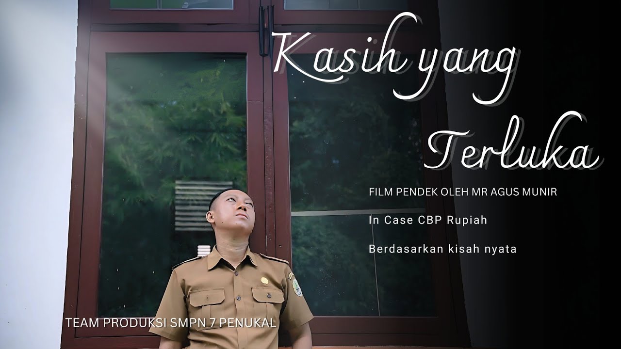 Film Pendek - Kasih Yang Terluka ( Menjadi Guru Tak Semudah Itu)