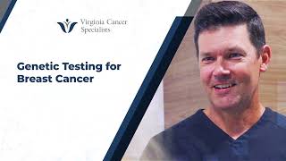 What is Genetic Testing for Breast Cancer - Virginia Cancer Specialists