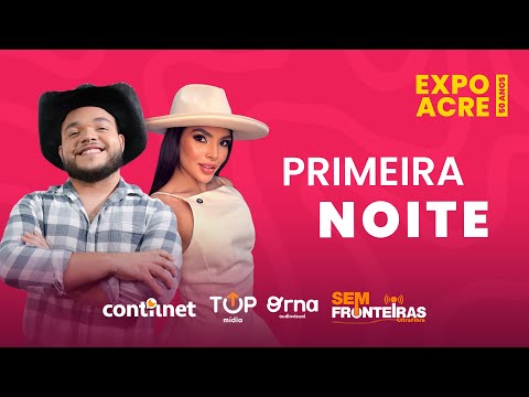 ABERTURA DA EXPOACRE 2025 | AO VIVO com ContilNet, Orna e TopMídia
