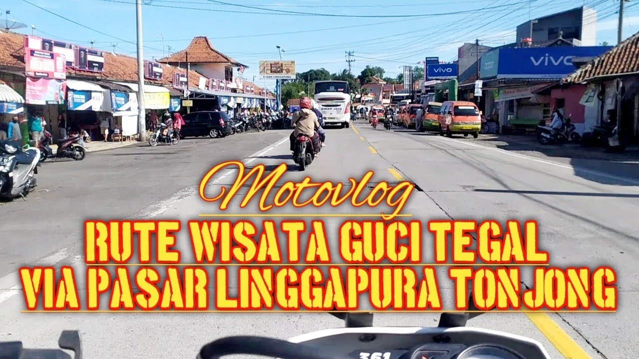 Jalur Dan Rute Obyek Wisata Guci Tegal Via Pasar Linggapura Tonjong Brebes