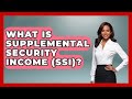 What Is Supplemental Security Income (SSI)? - Home Investing Experts