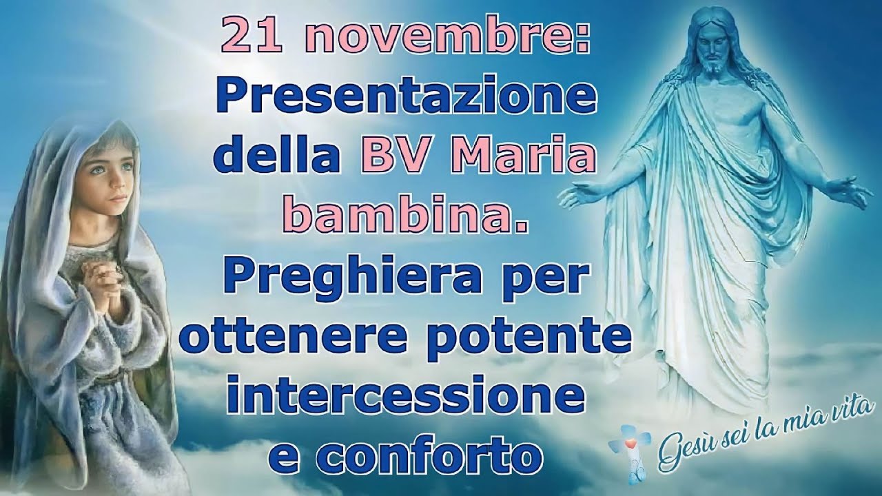21 novembre: Presentazione della BV Maria. Preghiera per ottenere