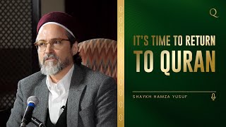 Reconnect with The Quran  Reconnect with Allah | Shaykh Hamza Yusuf | Full Video lecture