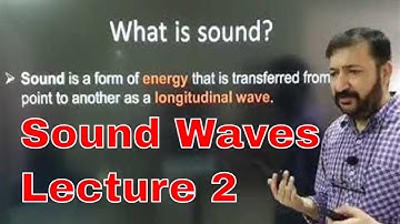 Physics O Level / IGCSE: Sound Waves Lecture 2 by Sumair Sajjad from Benchmark School System