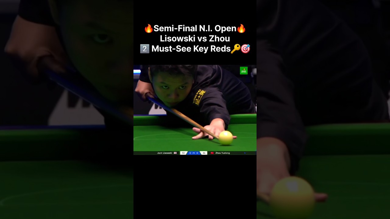 2️⃣ Must-See Key Reds🔑🎯 | Lisowski Vs Zhou 💥 | Semi-Final - Northern Ireland Open 2025