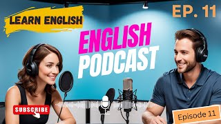 Learn English With Podcast Conversation Episode 11 | English Podcast For Beginners