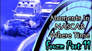 Moments in NASCAR Where Time Froze Part 11