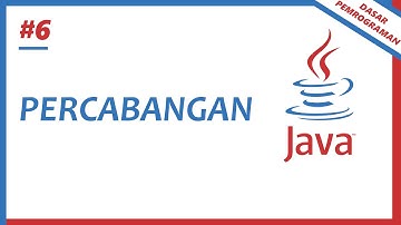 6. Percabangan - Dasar Pemrograman Java