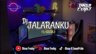 DJ JALARANKU L-SISTA || WENAK STYLE ZEIN FVNKY BY DINAR FVNKY