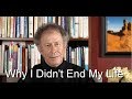 Why I Didn't End My Life