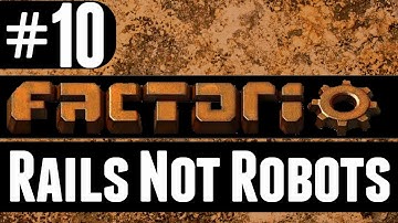 Factorio - Rails Not Robots - 10 - Factrotio??