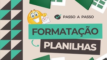 Como Formatar uma Planilha no Excel Passo a Passo - Guia Completo para Iniciantes