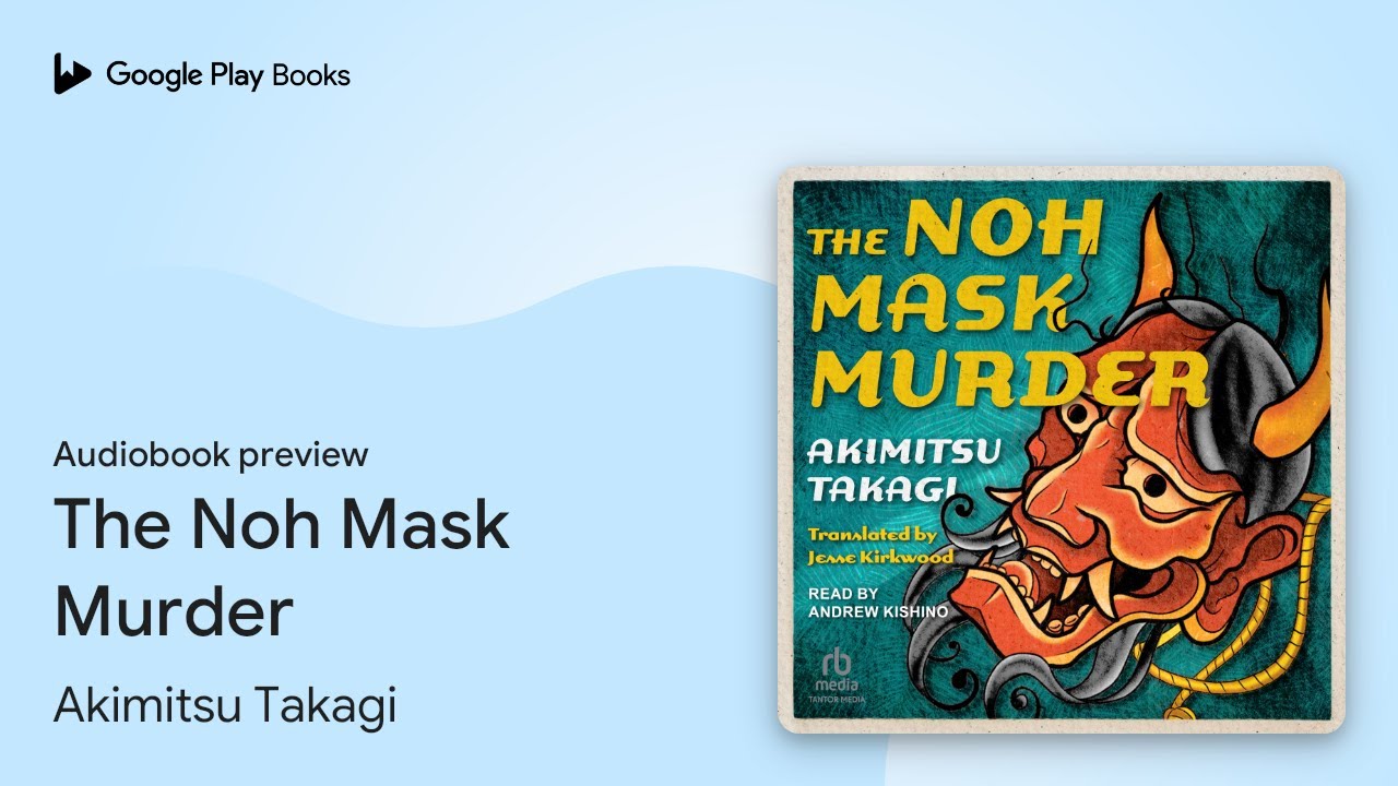 The Noh Mask Murder by Akimitsu Takagi · Audiobook preview - YouTube