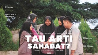 FILM PENDEK 'TAU ARTI SAHABAT?'