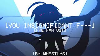 [YOU INSIGNIFICANT F- - -] [Fundamental Paper Education Fan OST] [FPE]